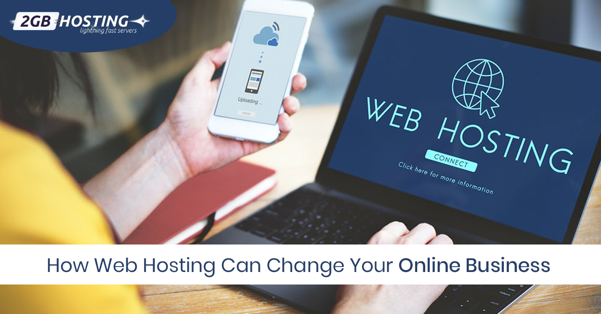 How Web Hosting Can Change Your Online Business